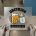 Drinking Buddies | DTF Transfer Ready to Press | Humorous Heat Transfer