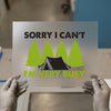 Sorry I Can't I'm Very Busy | DTF Transfer Ready to Press | Camping Outdoor Heat Transfer