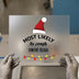 Most Likely to Crash Santas Sleigh | DTF Transfer Ready to Press | Funny Christmas Heat Transfer
