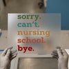 Sorry Can't Nursing School | DTF Transfer Ready to Press | Retro Funky Heat Transfer