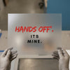 Hands Off It's Mine | DTF Transfer Ready to Press | Bold Grunge Heat Transfer
