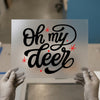 Oh My Deer | DTF Transfer Ready to Press | Holiday Script Heat Transfer