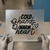 Cold Hands Warm Heart | DTF Transfer Ready to Press | Cozy Winter Heat Transfer