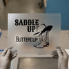 Saddle Up Buttercup | DTF Transfer Ready to Press | Western Country Cowgirl Heat Transfer
