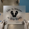 Life is Better in Flip Flops DTF Transfer Ready to Press | Summer Fun Heat Transfer