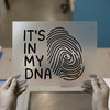 It's In My DNA Fingerprint | DTF Transfer Ready to Press | Motivational Iron-On