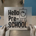 Hello Pre-SCHOOL | DTF Transfer Ready to Press | Educational Heat Transfer