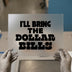 I'll Bring the Dollar Bills DTF Transfer Ready to Press | Bold Statement Heat Transfer