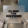 I'll Bring the Mayhem | DTF Transfer Ready to Press | Bold Statement Heat Transfer