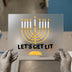 Let's Get Lit Hanukkah Menorah | DTF Transfer Ready to Press | Humorous Holiday Heat Transfer