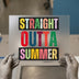 Straight Outta Summer | DTF Transfer Ready to Press | Retro Distressed Heat Transfer