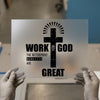 Work for God Christian Cross | DTF Transfer Ready to Press | Faith Heat Transfer
