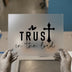 Trust in the Lord with Cross | DTF Transfer Ready to Press | Faith Heat Transfer