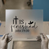 It Is Finished John 19:30 | DTF Transfer Ready to Press | Christian Heat Transfer