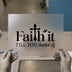 Faith it Till You Make It | DTF Transfer Ready to Press | Inspirational Heat Transfer