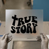 True Story Retro Cross | DTF Transfer Ready to Press | Groovy Heat Transfer