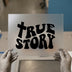 True Story Retro Cross | DTF Transfer Ready to Press | Groovy Heat Transfer