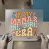 Mama's Lil Girl Era | DTF Transfer Ready to Press | Retro Heat Transfer