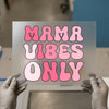 Mama Vibes Only DTF Transfer Ready to Press | Retro Groovy Heat Transfer