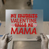 My Favorite Valentine Calls Me Mama | DTF Transfer Ready to Press | Retro Mama Heat Transfer