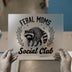 Feral Moms Social Club Raccoon | DTF Transfer Ready to Press | Graphic Heat Transfer