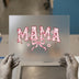 MAMA Floral Arch | DTF Transfer Ready to Press | Feminine Blossom Heat Transfer