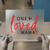 One Loved Mama | DTF Transfer Ready to Press | Script Lettering Heat Transfer