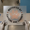 Motivated By Caffeine & Canines | DTF Transfer Ready to Press | Pet Lover Heat Transfer