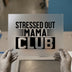 Stressed Out Mama Club | DTF Transfer Ready to Press | Bold Statement Heat Transfer