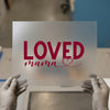 Loved Mama DTF Transfer Ready to Press | Script & Bold Heat Transfer