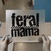 Feral Mama Distressed | DTF Transfer Ready to Press | Retro Heat Transfer