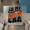 In My Basketball Mom Era | DTF Transfer Ready to Press | Retro Sports Heat Transfer