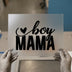 Boy Mama Heart | DTF Transfer Ready to Press | Script Heat Transfer