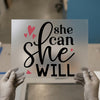 She Can She Will Quote | DTF Transfer Ready to Press | Empowering Script Heat Transfer