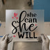 She Can She Will Quote | DTF Transfer Ready to Press | Empowering Script Heat Transfer