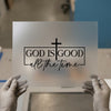 God Is Good All The Time | DTF Transfer Ready to Press | Christian Heat Transfer