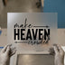 Make Heaven Crowded | DTF Transfer Ready to Press | Christian Heat Transfer