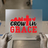 Grow In Grace & Cross | DTF Transfer Ready to Press | Inspirational Heat Transfer