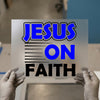 Jesus On Faith | DTF Transfer Ready to Press | Inspirational Heat Transfer