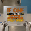 If One Has Faith Quote | DTF Transfer Ready to Press | Inspirational Heat Transfer