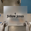 Follow Jesus Cross | DTF Transfer Ready to Press | Faith Heat Transfer