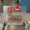 Jesus It's Your Birthday | DTF Transfer Ready to Press | Christmas Heat Transfer