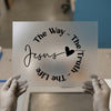 Jesus The Way The Truth The Life | DTF Transfer Ready to Press | Christian Heat Transfer
