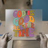 God Is Good All The Time | DTF Transfer Ready to Press | Retro Christian Heat Transfer