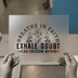 Breathe In Faith Exhale Doubt DTF Transfer Ready to Press | Inspirational Heat Transfer