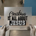 Christmas Is All About Jesus | DTF Transfer Ready to Press | Faith Heat Transfer
