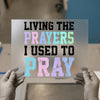 Living The Prayers I Used To Pray | DTF Transfer Ready to Press | Inspirational Heat Transfer