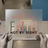 Walk by Faith Not by Sight | DTF Transfer Ready to Press | Inspirational Heat Transfer