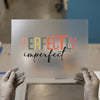 Perfectly Imperfect Quote | DTF Transfer Ready to Press | Retro Style Heat Transfer