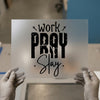 Work Pray Slay | DTF Transfer Ready to Press | Motivational Heat Transfer